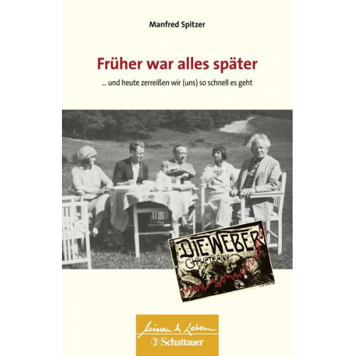 Manfred Spitzer - Früher war alles später (Wissen & Leben)