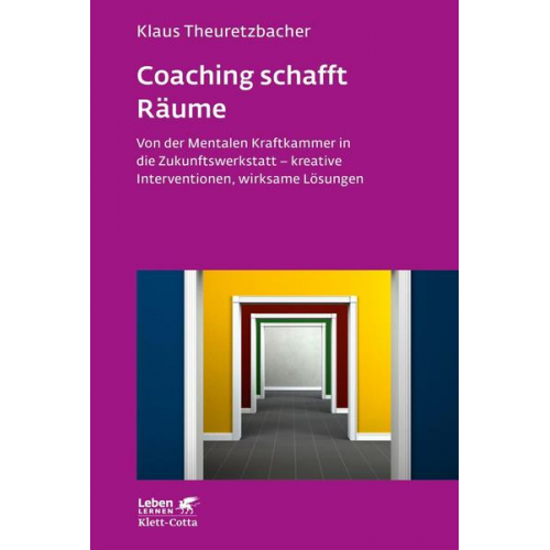 Klaus Theuretzbacher - Coaching schafft Räume (Leben lernen, Bd. 298)