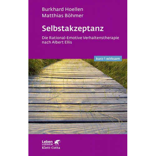 Burkhard Hoellen & Matthias Böhmer - Selbstakzeptanz (Leben lernen: kurz & wirksam)