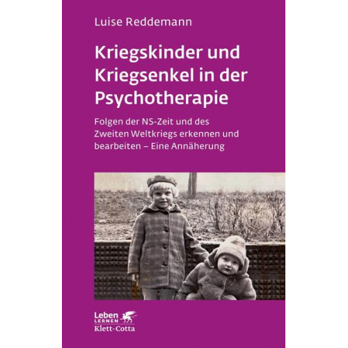 Luise Reddemann - Kriegskinder und Kriegsenkel in der Psychotherapie (Leben lernen, Bd. 277)