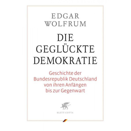 Edgar Wolfrum - Die geglückte Demokratie