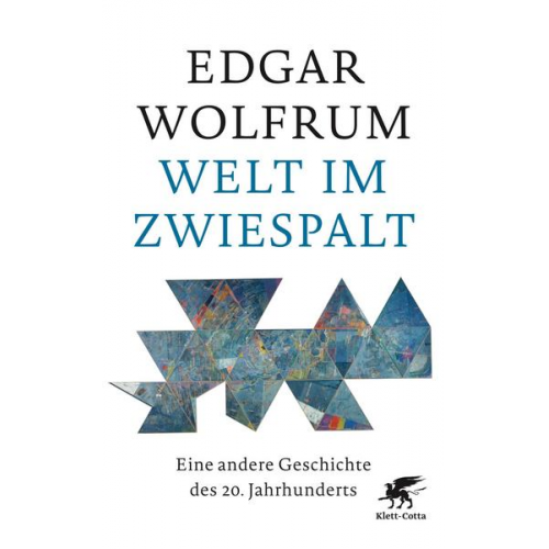 Edgar Wolfrum - Welt im Zwiespalt