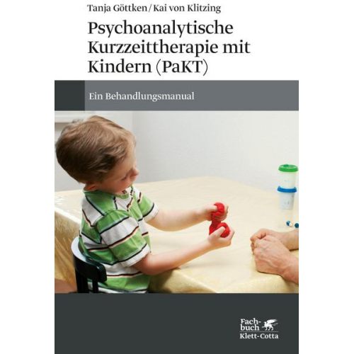 Tanja Göttken & Kai Klitzing - Psychoanalytische Kurzzeittherapie mit Kindern (PaKT)