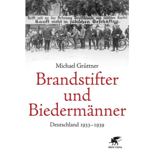 Michael Grüttner - Brandstifter und Biedermänner