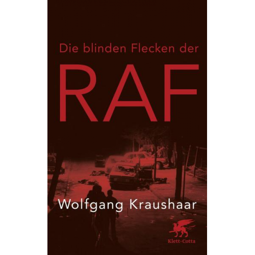 Wolfgang Kraushaar - Die blinden Flecken der RAF