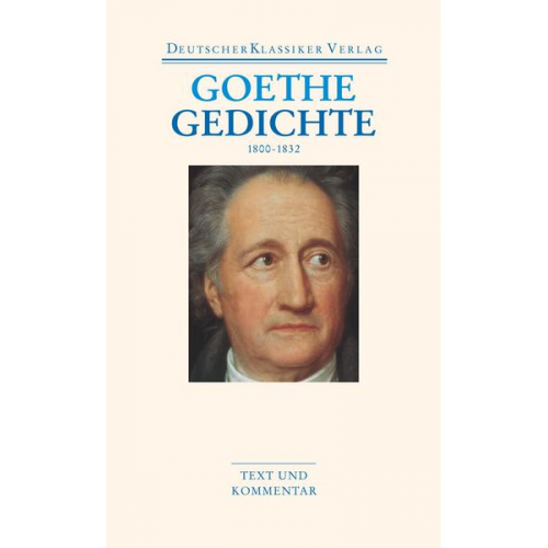 Johann Wolfgang Goethe - Gedichte 1800-1832