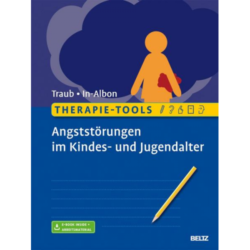 Johannes Traub & Tina In-Albon - Therapie-Tools Angststörungen im Kindes- und Jugendalter