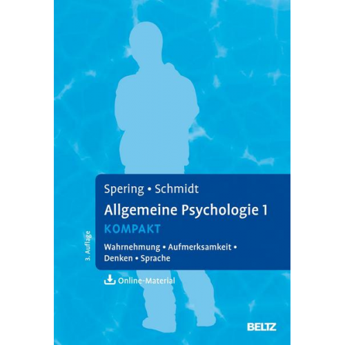 Miriam Spering & Thomas Schmidt - Allgemeine Psychologie 1 kompakt