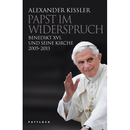 Alexander Kissler - Papst im Widerspruch