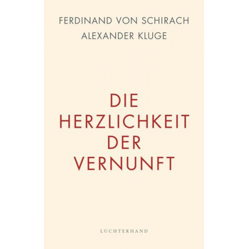 Ferdinand von Schirach & Alexander Kluge - Die Herzlichkeit der Vernunft