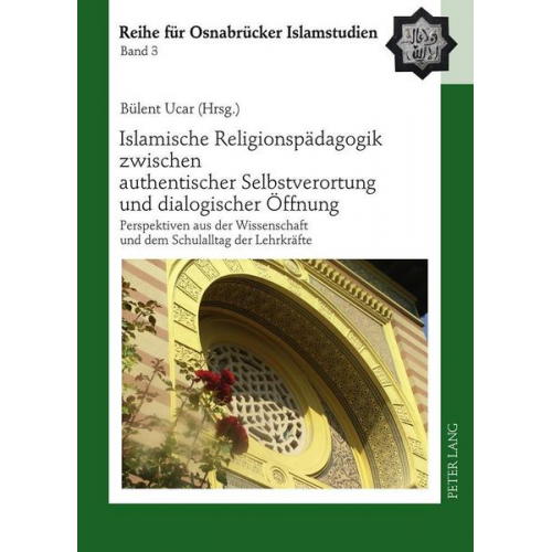 Islamische Religionspädagogik zwischen authentischer Selbstverortung und dialogischer Öffnung