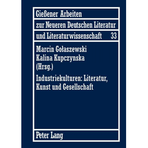 Industriekulturen: Literatur, Kunst und Gesellschaft