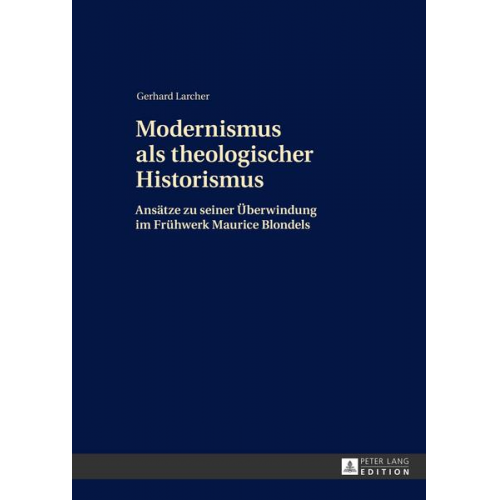 Gerhard Larcher - Modernismus als theologischer Historismus