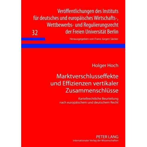 Holger Hoch - Marktverschlusseffekte und Effizienzen vertikaler Zusammenschlüsse