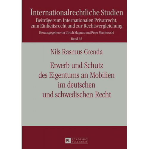 Nils R. Grenda - Erwerb und Schutz des Eigentums an Mobilien im deutschen und schwedischen Recht