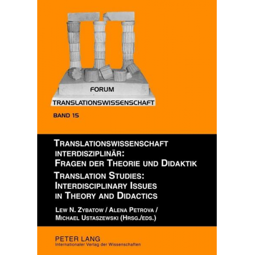 Translationswissenschaft interdisziplinär: Fragen der Theorie und Didaktik- Translation Studies: Interdisciplinary Issues in Theory and Didactics