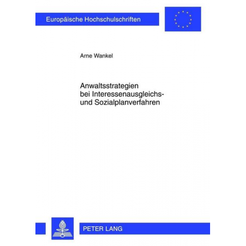 Arne Wankel - Anwaltsstrategien bei Interessenausgleichs- und Sozialplanverfahren