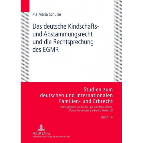 Pia Maria Schulze - Das deutsche Kindschafts- und Abstammungsrecht und die Rechtsprechung des EGMR