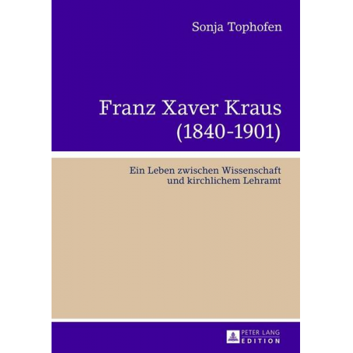 Sonja Tophofen - Franz Xaver Kraus (1840-1901)