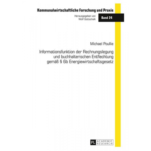 Michael Poullie - Informationsfunktion der Rechnungslegung und buchhalterischen Entflechtung gemäß § 6b Energiewirtschaftsgesetz