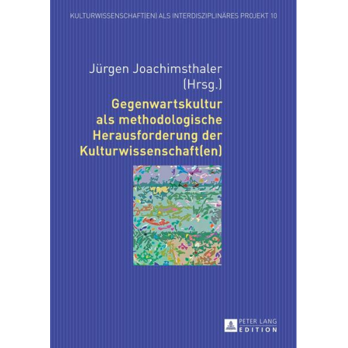 Gegenwartskultur als methodologische Herausforderung der Kulturwissenschaft(en)