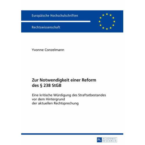 Yvonne Conzelmann - Zur Notwendigkeit einer Reform des § 238 StGB