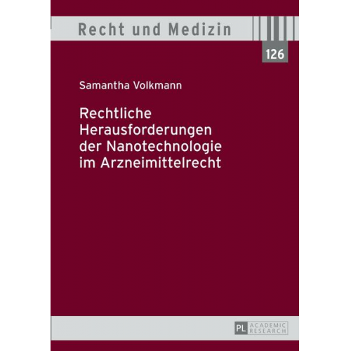 Samantha Volkmann - Rechtliche Herausforderungen der Nanotechnologie im Arzneimittelrecht