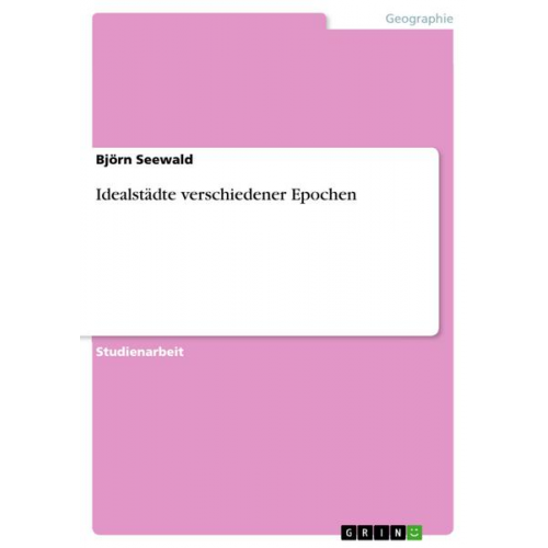 Björn Seewald - Idealstädte verschiedener Epochen