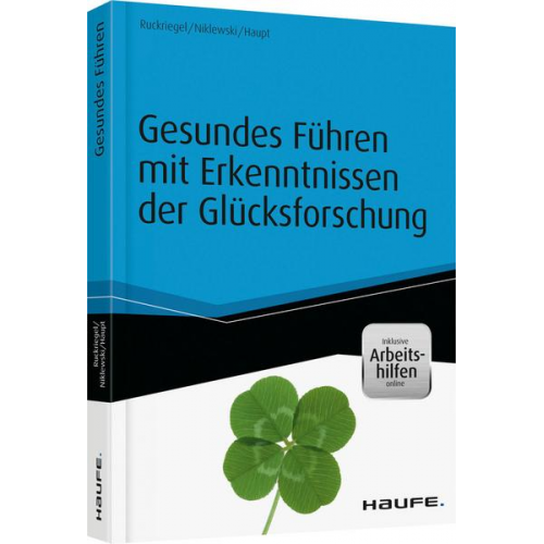 Karlheinz Ruckriegel & Günter Niklewski & Andreas Haupt - Gesundes Führen mit Erkenntnissen der Glücksforschung - inkl. Arbeitshilfen online