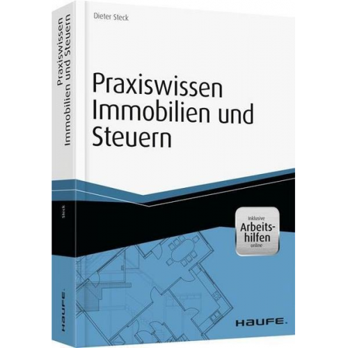 Dieter Steck - Praxiswissen Immobilien und Steuern - inkl. Arbeitshilfen online