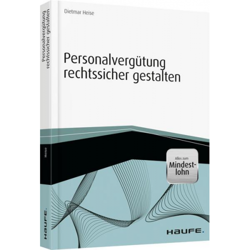 Dietmar Heise - Personalvergütung rechtssicher gestalten