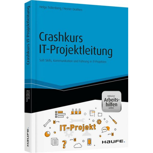 Helga Trölenberg & Heiner Drathen - Crashkurs IT-Projektleitung - inkl. Arbeitshilfen online