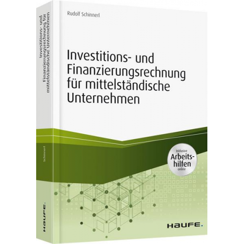 Rudolf Schinnerl - Investitions- und Finanzierungsrechnung für mittelständische Unternehmen - inkl. Arbeitshilfen online