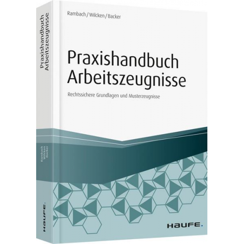 Peter H.M. Rambach & Stephan Wilcken & Anne Backer - Praxishandbuch Arbeitszeugnisse