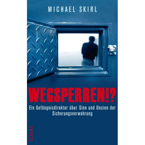 Michael Skirl - Wegsperren!?