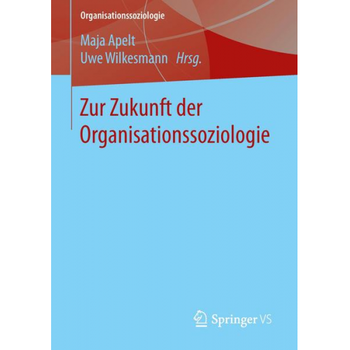 Zur Zukunft der Organisationssoziologie