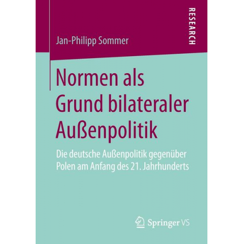 Jan-Philipp Sommer - Normen als Grund bilateraler Außenpolitik