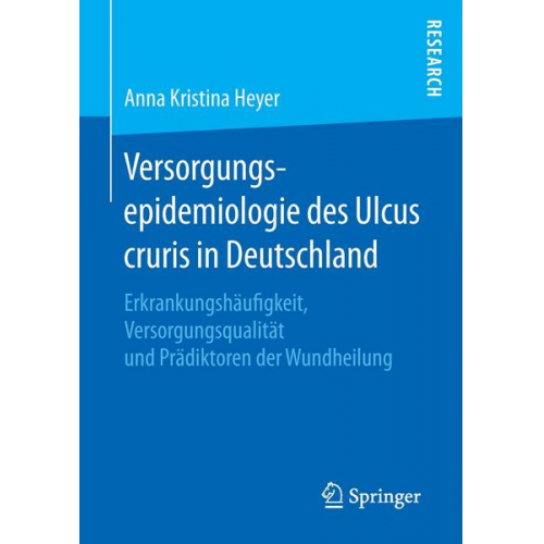 Anna Kristina Heyer - Versorgungsepidemiologie des Ulcus cruris in Deutschland