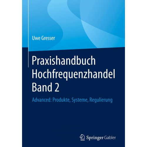 Uwe Gresser - Praxishandbuch Hochfrequenzhandel Band 2