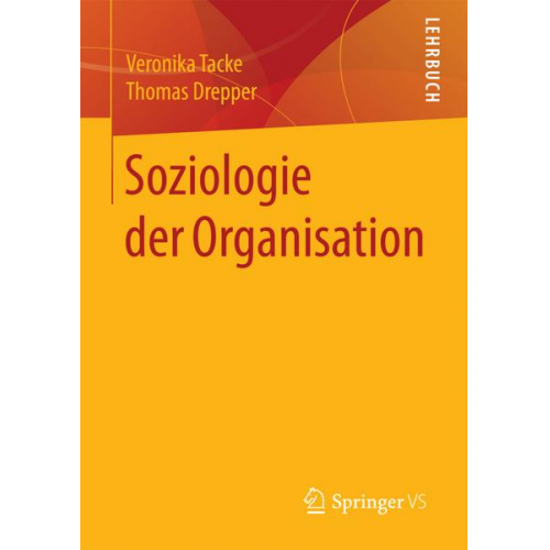 Veronika Tacke & Thomas Drepper - Soziologie der Organisation