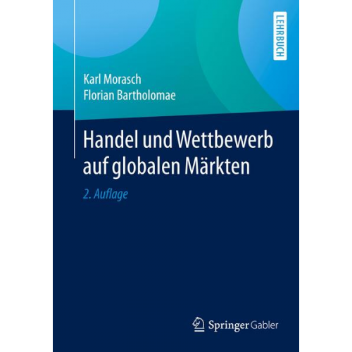 Karl Morasch & Florian Bartholomae - Handel und Wettbewerb auf globalen Märkten