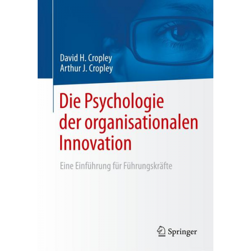 David H. Cropley & Arthur J. Cropley - Die Psychologie der organisationalen Innovation