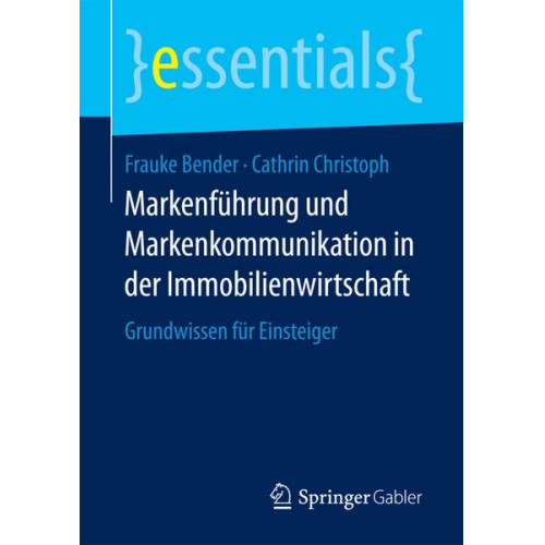 Frauke Bender & Cathrin Christoph - Markenführung und Markenkommunikation in der Immobilienwirtschaft