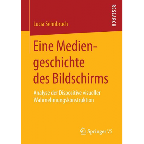 Lucia Sehnbruch - Eine Mediengeschichte des Bildschirms