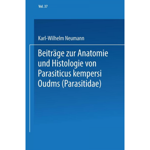 Karl-Wilhelm Neumann - Beiträge zur Anatomie und Histologie von Parasitus kempersi Oudms (Parasitidae)