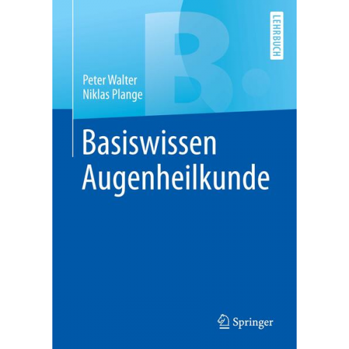 Peter Walter & Niklas Plange - Basiswissen Augenheilkunde