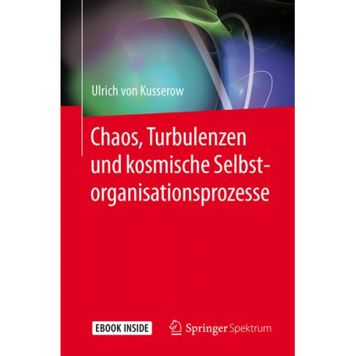 Ulrich Kusserow - Chaos, Turbulenzen und kosmische Selbstorganisationsprozesse