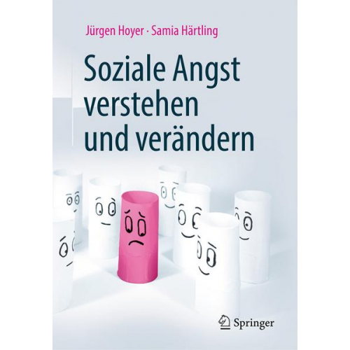 Jürgen Hoyer & Samia Härtling - Soziale Angst verstehen und verändern