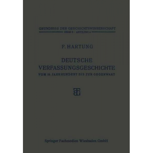 Fritz Hartung - Deutsche Verfassungsgeschichte vom 15. Jahrhundert bis zur Gegenwart