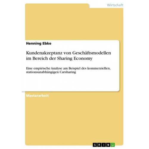 Henning Ebke - Kundenakzeptanz von Geschäftsmodellen im Bereich der Sharing Economy